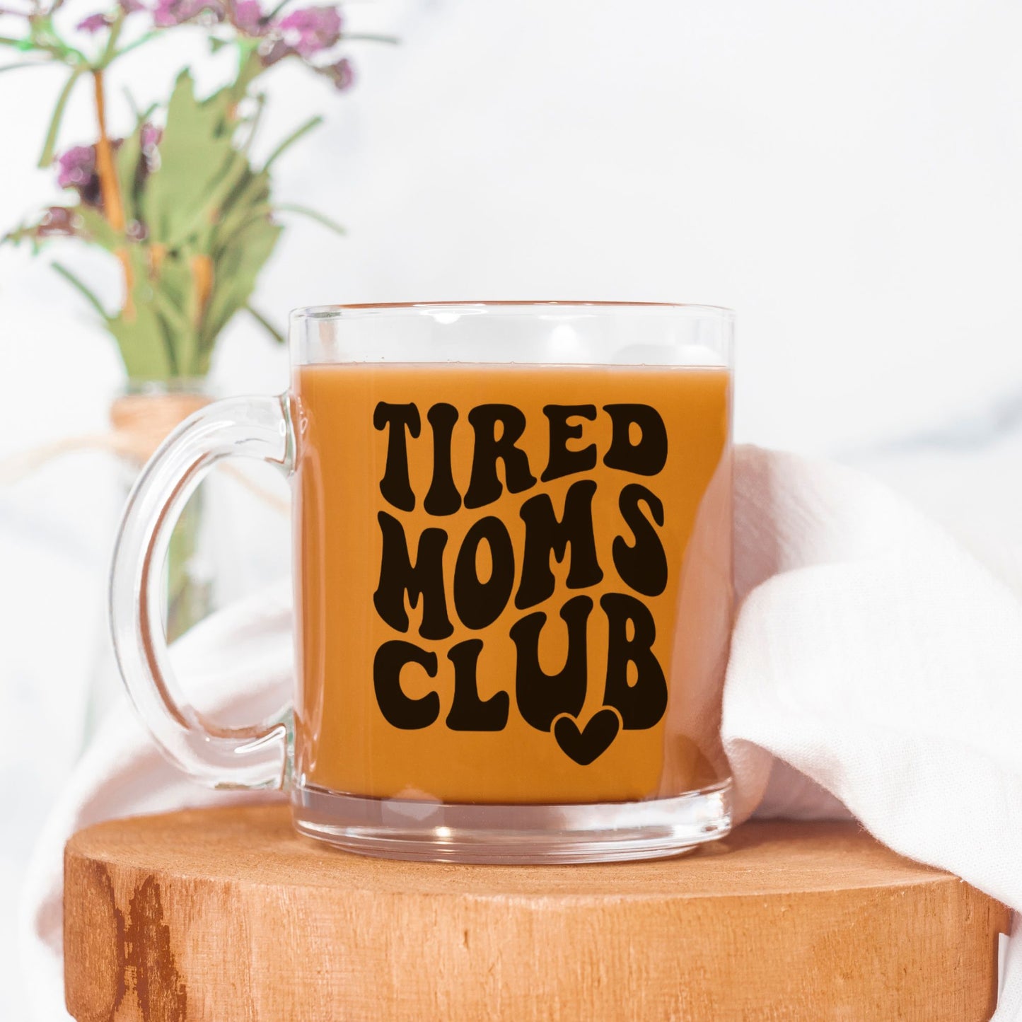 TIRED MOMS CLUB GLASS MUG